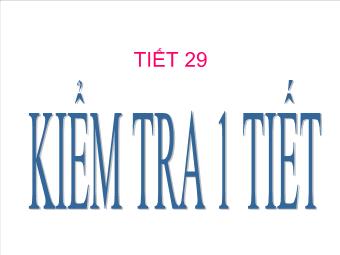 Tiết 29: Kiểm tra 1 tiết