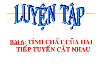 Tiết 29: Luyện tập Tính chất của hai tiếp tuyến cắt nhau