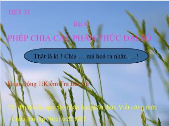 Tiết 33 - Bài 8: Phép chia các phân thức đại số