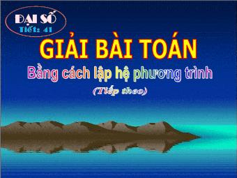 Tiết 41: Giải bài toán bằng cách lập hệ phương trình (tiếp theo)