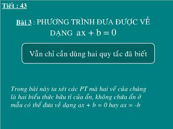 Tiết 43 - Bài 3: Phương trình đưa được về dạng ax + b = 0