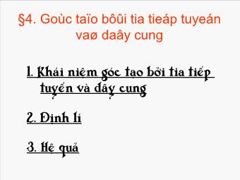 Tiết 43 - Bài 4. Góc tạo bởi tia tiếp tuyến và dây cung