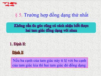 Tiết 44 - Bài 5. Trường hợp đồng dạng thứ nhất