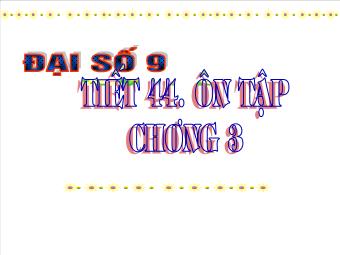 Tiết 44. Ôn tập Chương 3 Đại số 9