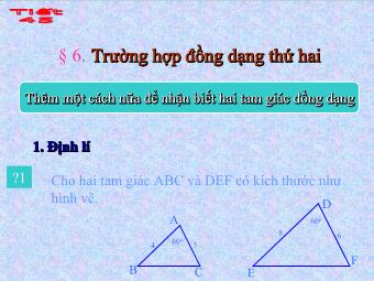 Tiết 45 - Bài 6. Trường hợp đồng dạng thứ hai