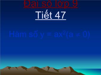 Tiết 47: Hàm số y = ax2(a # 0)
