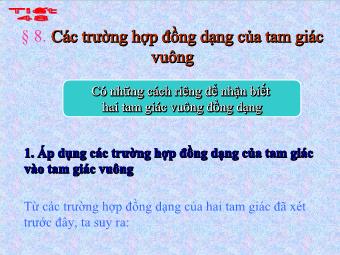 Tiết 48 - Bài 8. Các trường hợp đồng dạng của tam giác vuông