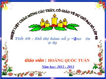 Tiết 49 : Đồ thị hàm số y = ax2 (a ≠ 0) - Hoàng Quốc Tuấn