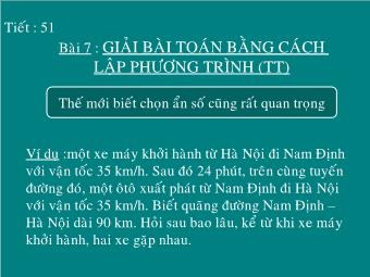 Tiết 51 - Bài 7: Giải bài toán bằng cách lập phương trình (tt)