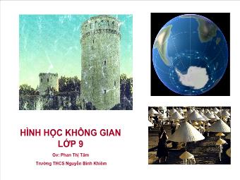 Tiết 58 : Hình trụ - Diện tích xung quanh – Thể tích hình trụ - Phan Thị Tâm