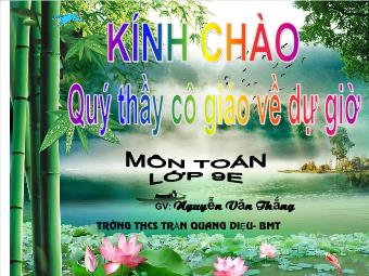 Tiết 58: Hình trụ - Diện tích xung quanh và thể tích của hình trụ - Nguyễn Văn Thắng