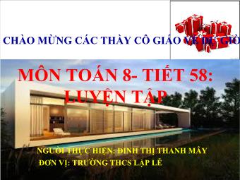 Tiết 58: Luyện tập - Đinh Thị Thanh Mây