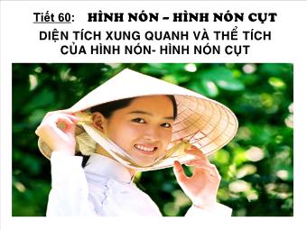 Tiết 60: Hình nón – Hình nón cụt diện tích xung quanh và thể tích của hình nón- Hình nón cụt