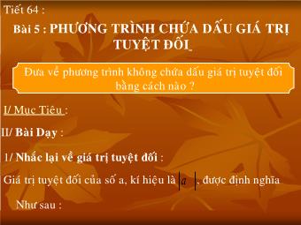 Tiết 64 - Bài 5: Phương trình chứa dấu giá trị tuyệt đối