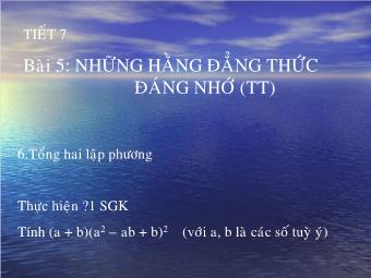 Tiết 7 - Bài 5: Những hằng đẳng thức đáng nhớ (tt)