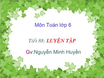 Tiết 88: Luyện tập - Nguyễn Minh Huyền