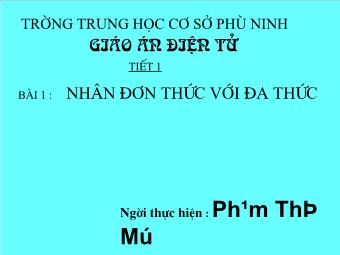 Bài 1: Nhân đơn thức với đa thức - Phạm Thị Mỳ