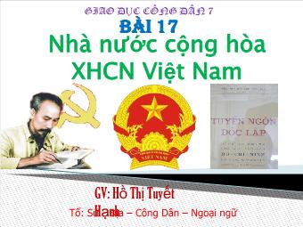 Bài 17: Nhà nước cộng hòa XHCN Việt Nam - Hồ Thị Tuyết Hạnh