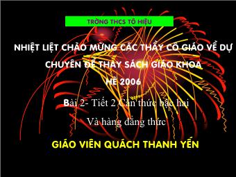 Bài 2- Tiết 2: Căn thức bậc hai và hàng đẳng thức - Quách Thanh Yến