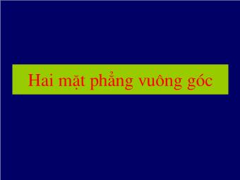 Bài giảng Hai mặt phẳng vuông góc