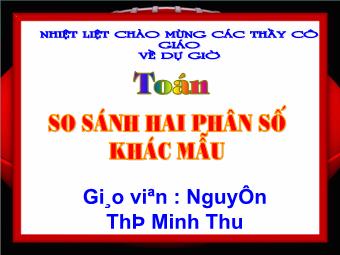 So sánh hai phân số khác mẫu - Nguyễn Thị Minh Thu