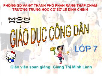 Tiết 21: Quyền được bảo vệ, chăm sóc và giáo dục của trẻ em Việt Nam - Giang Thị Minh Lành