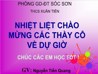 Tiết 24 – Bài 15: Bảo vệ di sản văn hóa - Nguyễn Tiến Quang
