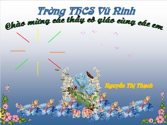 Tiết 29 - Bài 17: Nhà nước cộng hoà xã hội chủ nghĩa Việt Nam (Tiết 1) - Nguyễn Thị Thạch