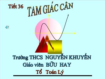 Tiết 36: Tam giác cân - Bữu Hay