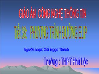 Tiết 38: Phương trình đường Elip - Bùi Ngọc Thành