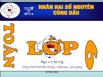 Tiết 61: Nhân hai số nguyên cùng dấu - Ngô Văn Khương