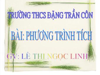 Bài 4: Phương trình tích - Lê Thị Ngọc Linh