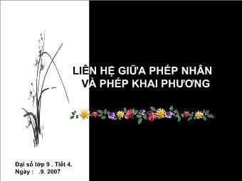 Bài giảng Liên hệ giữa phép nhân và phép khai phương