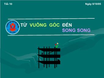 Tiết 10: Từ vuông góc đến song song