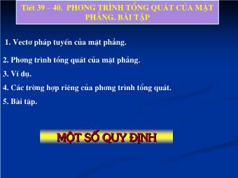 Tiết 39 – 40. Phương trình tổng quát của mặt phẳng. Bài tập