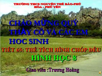 Tiết 65: Thể tích hình chóp đều - Trương Hoàng