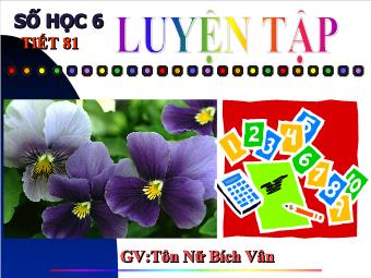 Tiết 81: Luyện tập - Tôn Nữ Bích Vân