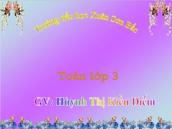 Toán Lớp 3: Bảng nhân 7 - Huỳnh Thị Kiều Diễm