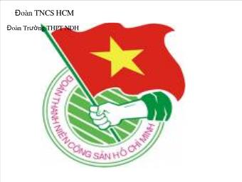 Bài giảng Bài 2: Một số vấn đề cơ bản về đoàn thanh niên cộng sản Hồ Chí Minh