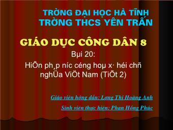 Bài giảng Bài 20: Hiến pháp nước cộng hoà xã hội chủ nghĩa Việt Nam (tiết 2)