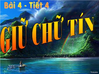 Bài giảng Bài 4 - Tiết 4: Giữ chữ tín (tiếp theo)