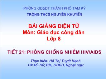 Bài giảng Tiết 21: Phòng chống nhiễm hiv/aids - Hồ Thị Tuyết Hạnh