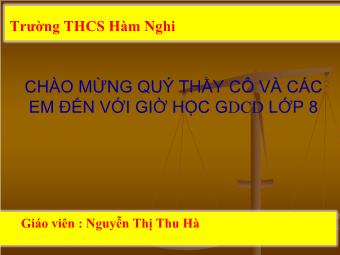 Bài giảng Tiết 24: Quyền khiếu nại, tố cáo của công dân - Nguyễn Thị Thu Hà
