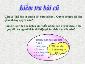 Bài giảng Tiết 25 : Nghĩa vụ tôn trọng,bảo vệ tài sản nhà nước và lợi ích công cộng