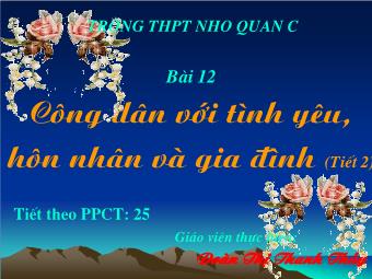 Bài giảng Bài 12: Công dân với tình yêu, hôn nhân và gia đình (Tiết 2)