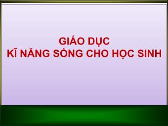 Bài giảng Giáo dục kĩ năng sống cho học sinh