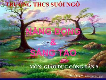 Bài giảng Năng động và sáng tạo (tiếp)