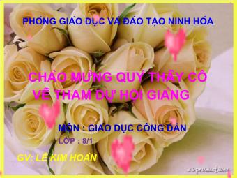 Bài giảng Tiết 24 - Bài 17: Nghĩa vụ tôn trọng, bảo vệ tài sản nhà nước và lợi ích công cộng - Lê Kim Hoàn