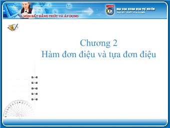 Bài giảng Chương 2: Hàm đơn điệu và tựa đơn điệu (tiếp)