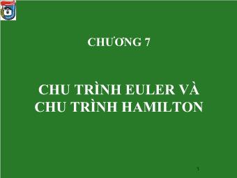 Bài giảng Chương 7: Chu Trình Euler Và Chu Trình Hamilton